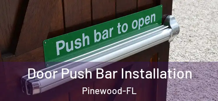  Door Push Bar Installation Pinewood-FL
